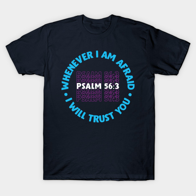 I Will Trust You - Psalm 56:3 by spacedowl